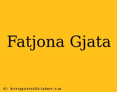 Fatjona Gjata