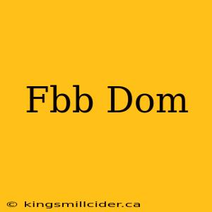 Fbb Dom