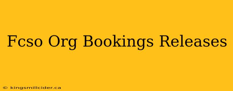 Fcso Org Bookings Releases