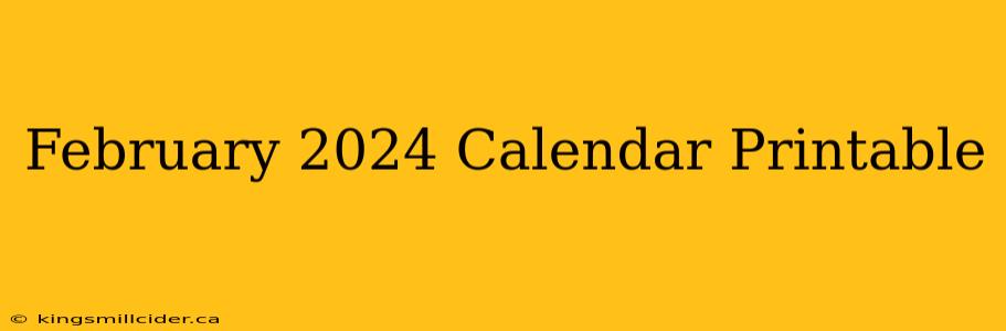 February 2024 Calendar Printable