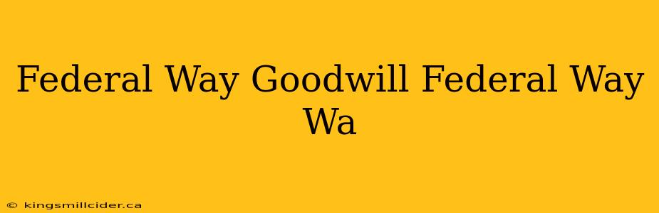 Federal Way Goodwill Federal Way Wa