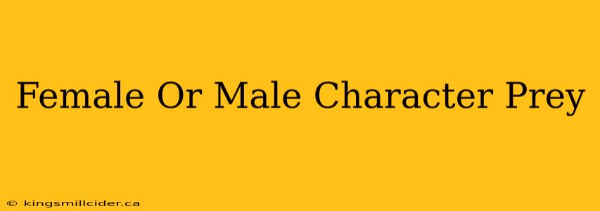 Female Or Male Character Prey