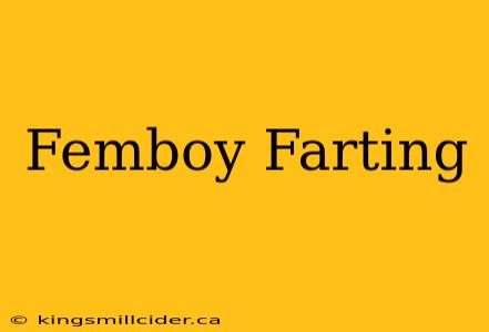 Femboy Farting