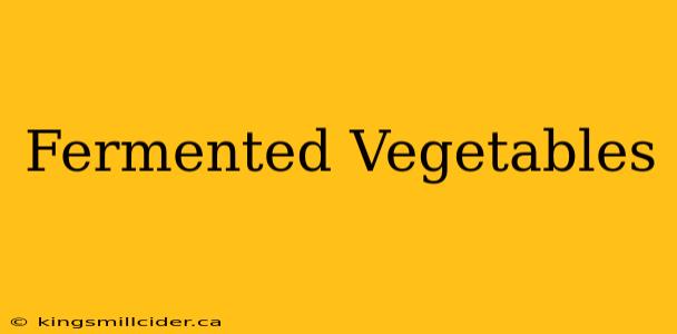 Fermented Vegetables