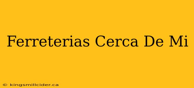 Ferreterias Cerca De Mi