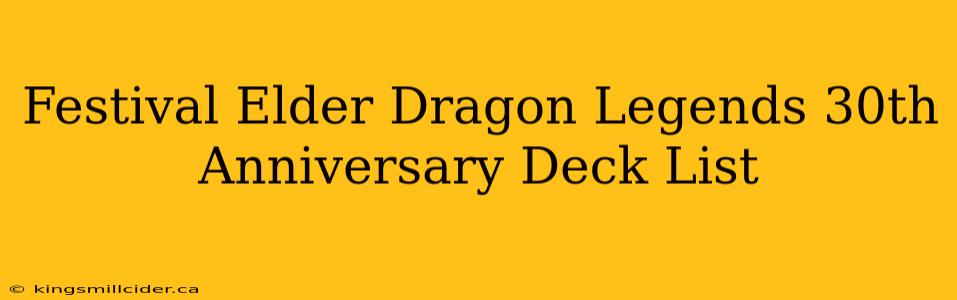 Festival Elder Dragon Legends 30th Anniversary Deck List