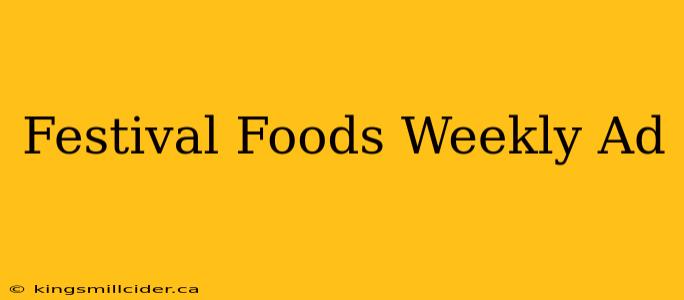 Festival Foods Weekly Ad