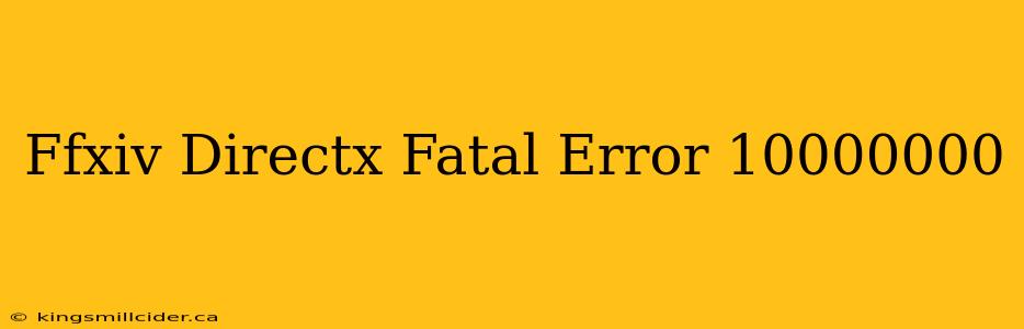 Ffxiv Directx Fatal Error 10000000