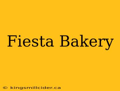 Fiesta Bakery