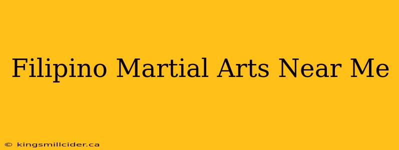 Filipino Martial Arts Near Me