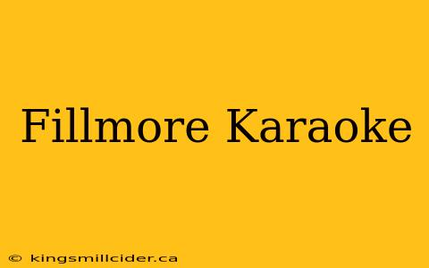 Fillmore Karaoke