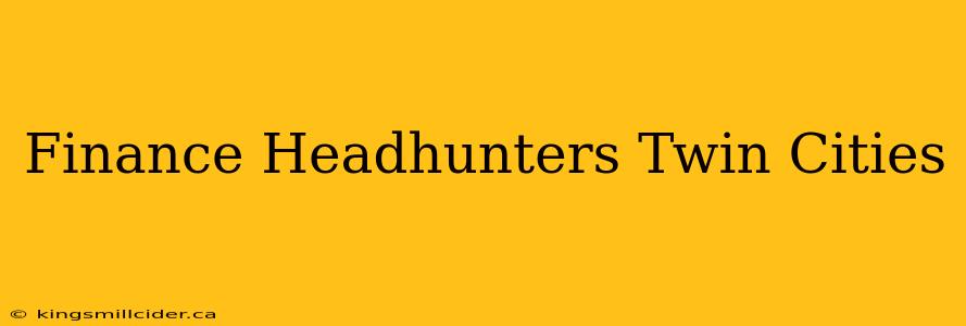 Finance Headhunters Twin Cities