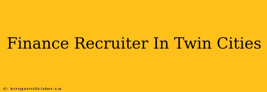 Finance Recruiter In Twin Cities