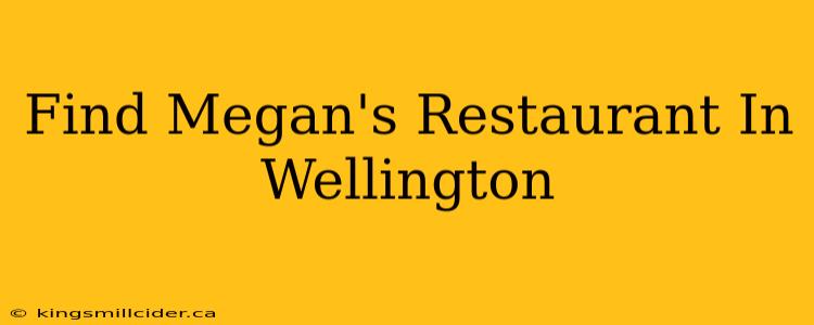 Find Megan's Restaurant In Wellington