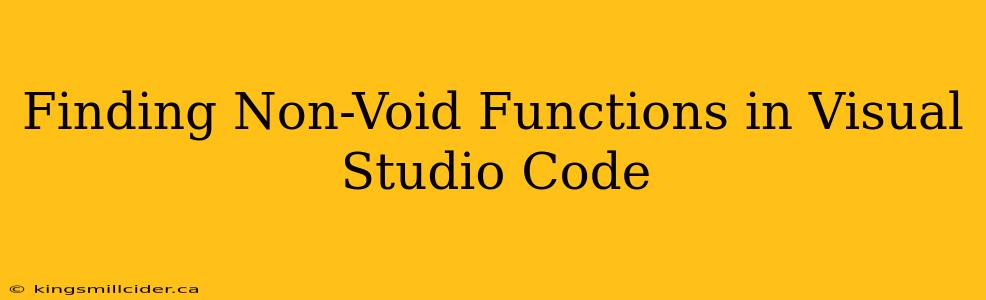Finding Non-Void Functions in Visual Studio Code