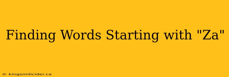 Finding Words Starting with "Za"