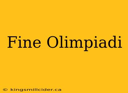 Fine Olimpiadi