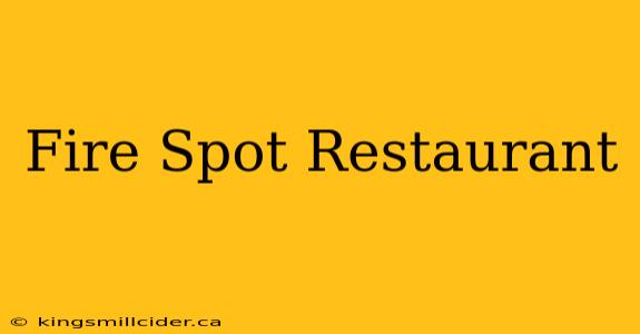 Fire Spot Restaurant