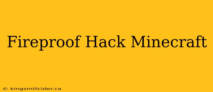 Fireproof Hack Minecraft