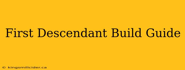 First Descendant Build Guide