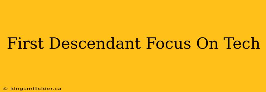 First Descendant Focus On Tech