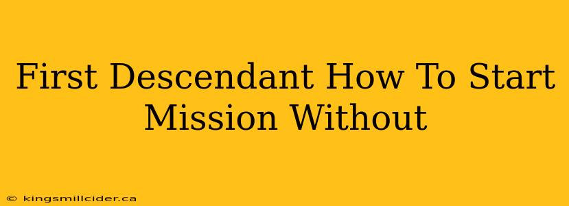 First Descendant How To Start Mission Without