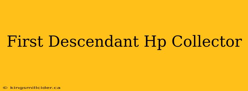 First Descendant Hp Collector