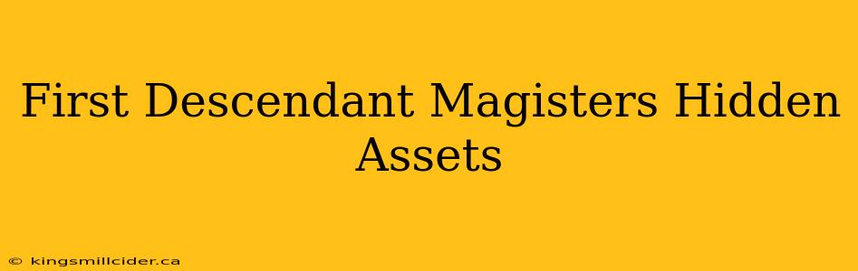 First Descendant Magisters Hidden Assets