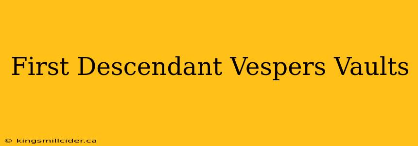 First Descendant Vespers Vaults