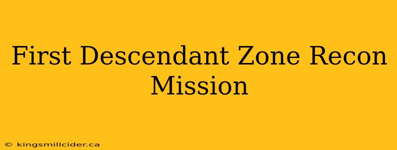 First Descendant Zone Recon Mission