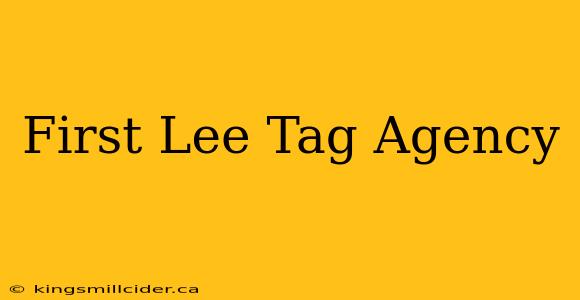 First Lee Tag Agency