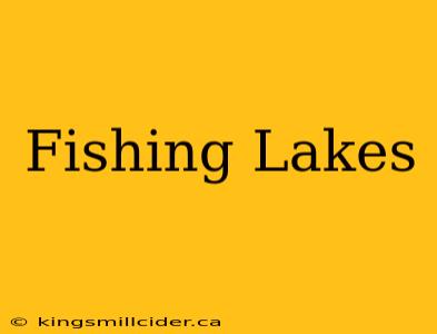 Fishing Lakes