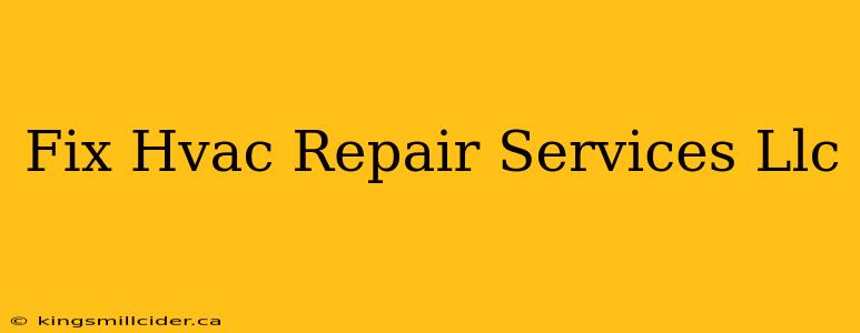 Fix Hvac Repair Services Llc