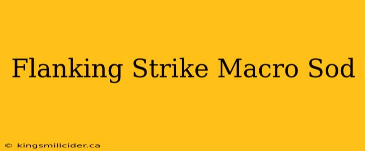 Flanking Strike Macro Sod