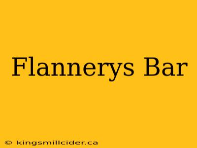 Flannerys Bar