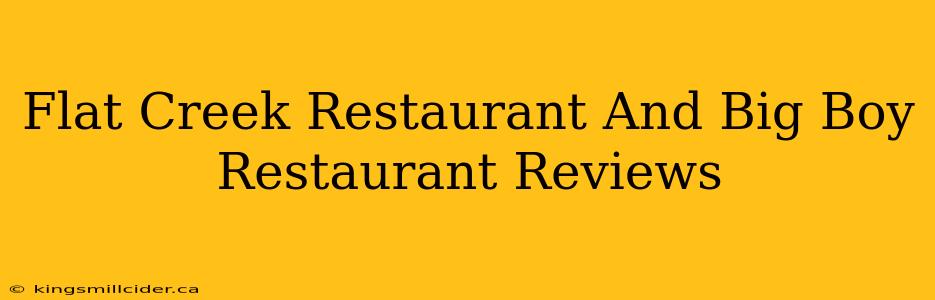 Flat Creek Restaurant And Big Boy Restaurant Reviews