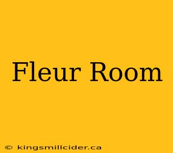 Fleur Room