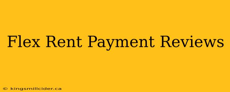 Flex Rent Payment Reviews