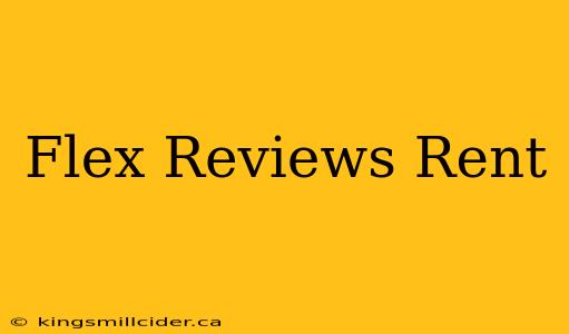 Flex Reviews Rent