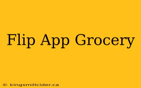 Flip App Grocery