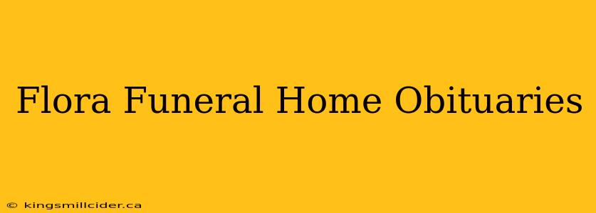 Flora Funeral Home Obituaries