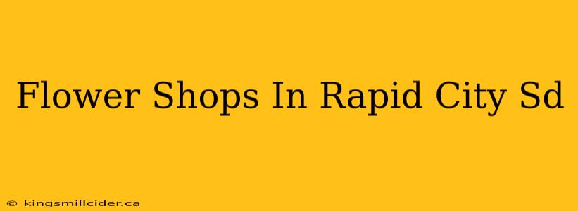 Flower Shops In Rapid City Sd