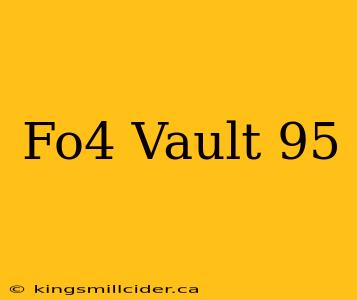 Fo4 Vault 95