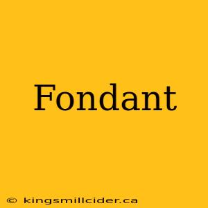 Fondant