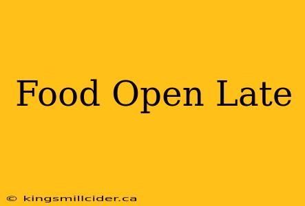 Food Open Late