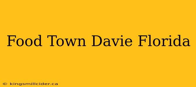 Food Town Davie Florida