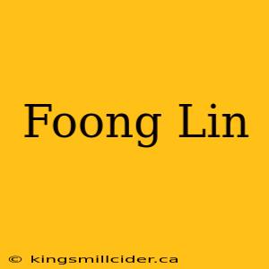 Foong Lin