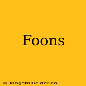 Foons