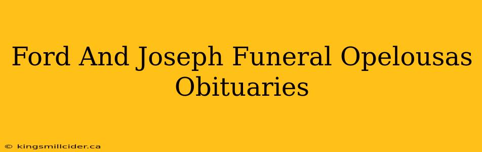 Ford And Joseph Funeral Opelousas Obituaries