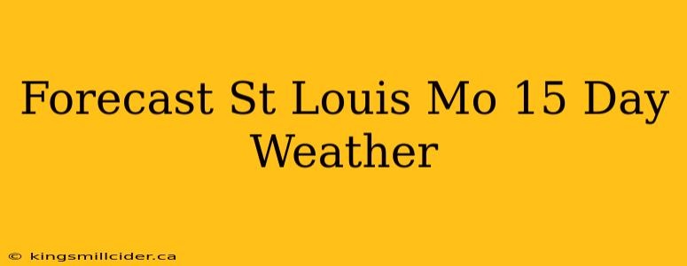 Forecast St Louis Mo 15 Day Weather